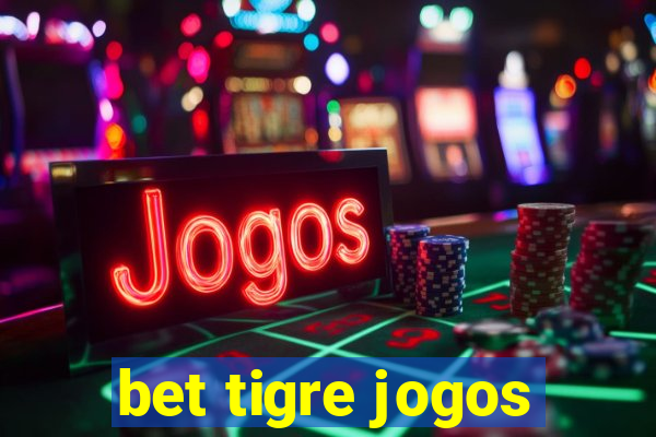 bet tigre jogos